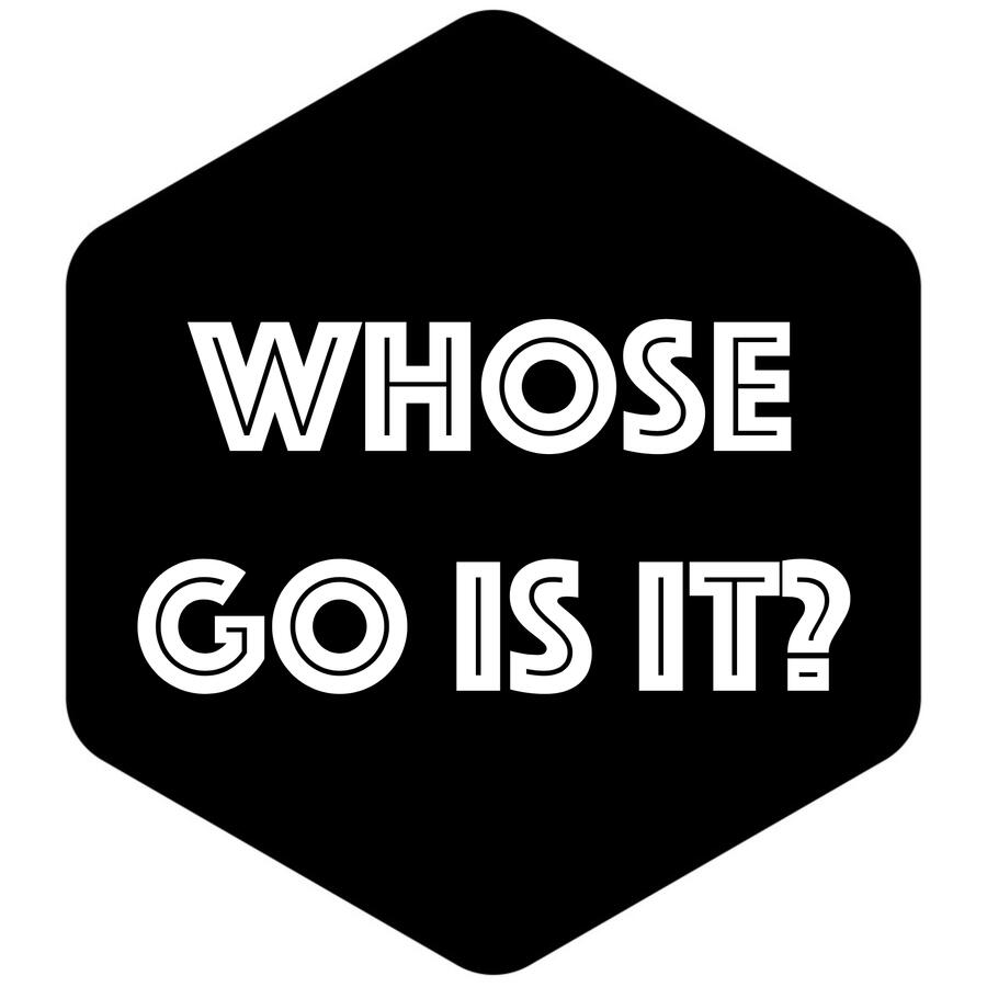 Whose Go Is It? Whose Go Is It?